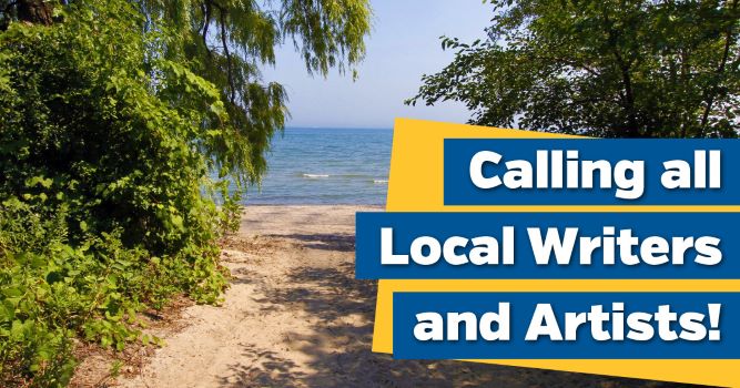 View of beachway with treed path to lake with text: Calling all Local Writers and Artists!